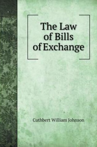 Cover of The Law of Bills of Exchange