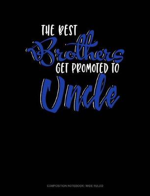 Book cover for The Best Brother Get Promoted to Uncle