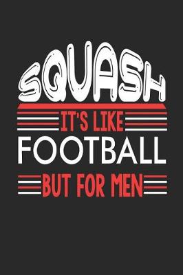 Book cover for Squash It's Like Football But For Men