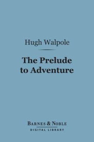 Cover of The Prelude to Adventure (Barnes & Noble Digital Library)