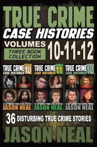 Cover of True Crime Case Histories - (Books 10, 11, & 12)