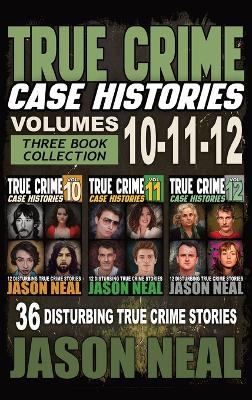 Cover of True Crime Case Histories - (Books 10, 11, & 12)