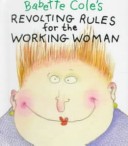 Cover of Revolting Rules for the Working Woman
