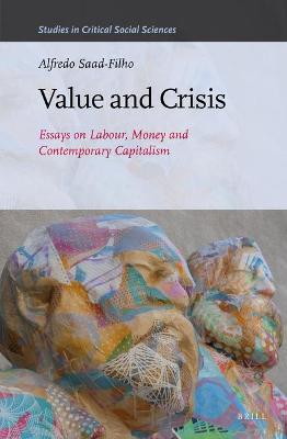 Cover of Value and Crisis: Essays on Labour, Money and Contemporary Capitalism