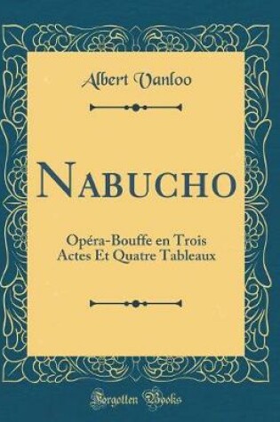 Cover of Nabucho: Opéra-Bouffe en Trois Actes Et Quatre Tableaux (Classic Reprint)