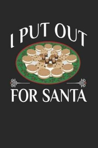 Cover of I Put Out for Santa