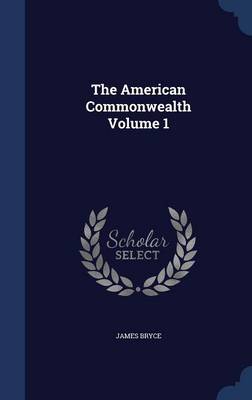 Book cover for The American Commonwealth Volume 1