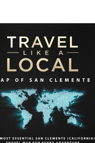 Cover of Travel Like a Local - Map of San Clemente