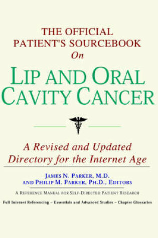 Cover of The Official Patient's Sourcebook on Lip and Oral Cavity Cancer