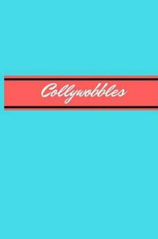 Cover of Collywobbles