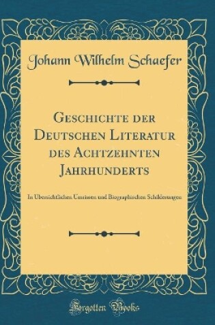 Cover of Geschichte Der Deutschen Literatur Des Achtzehnten Jahrhunderts