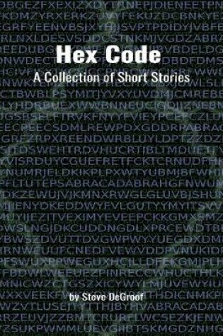 Cover of Hex Code: A Collection of Short Stories