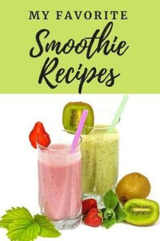 Cover of My Favorite Smoothie Recipes