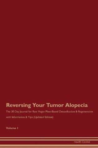 Cover of Reversing Your Tumor Alopecia