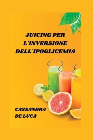 Cover of Juicing Per l'Inversione Dell'ipoglicemia