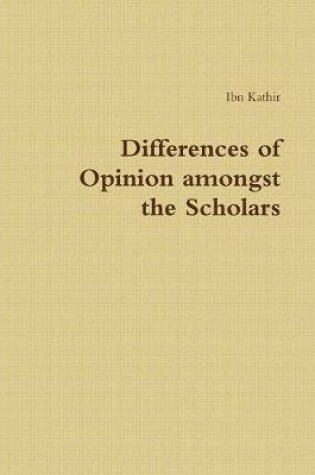 Cover of Differences of Opinion Amongst the Scholars