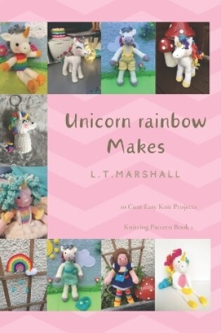 Cover of Unicorn rainbow Makes