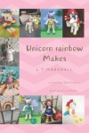 Book cover for Unicorn rainbow Makes