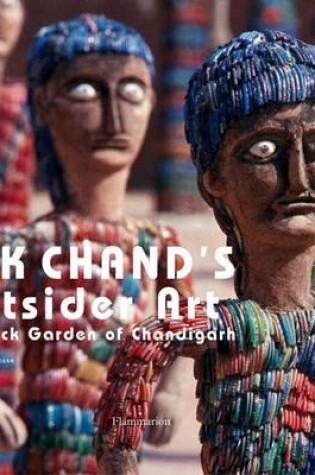 Cover of Nek Chand's Outsider Art:The Rock Garden of Chandigarh