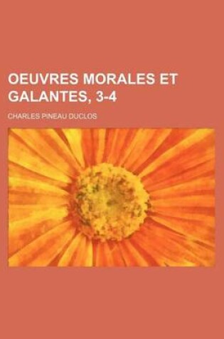 Cover of Oeuvres Morales Et Galantes, 3-4
