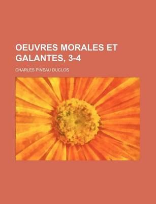 Book cover for Oeuvres Morales Et Galantes, 3-4