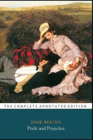 Cover of Pride and Prejudice by Jane Austen (Fictional & Romantic Novel) "The New Unabridged & Annotated Classic Edition"