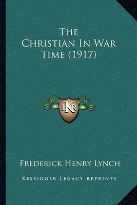 Book cover for The Christian in War Time (1917)