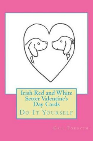 Cover of Irish Red and White Setter Valentine's Day Cards