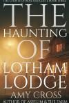 Book cover for The Haunting of Lotham Lodge