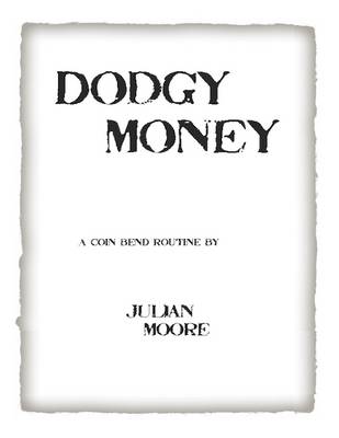 Book cover for Dodgy Money - A Coin Bend Routine By Julian Moore