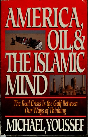 Book cover for America, Oil & the Islamic Mind