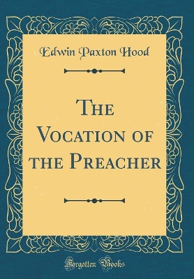 Book cover for The Vocation of the Preacher (Classic Reprint)