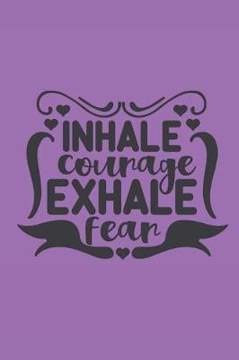 Book cover for Inhale Courage Exhale Fear