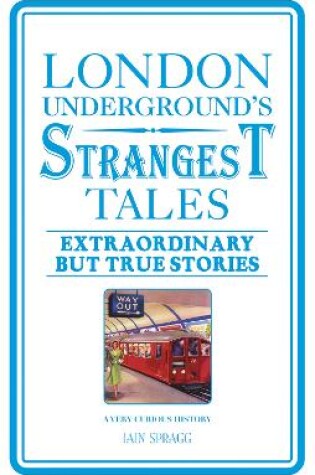 Cover of London Underground's Strangest Tales