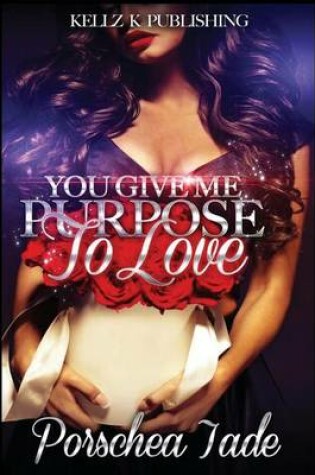 Cover of You Give Me Purpose To Love