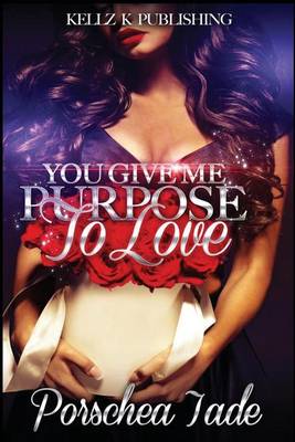 Book cover for You Give Me Purpose To Love