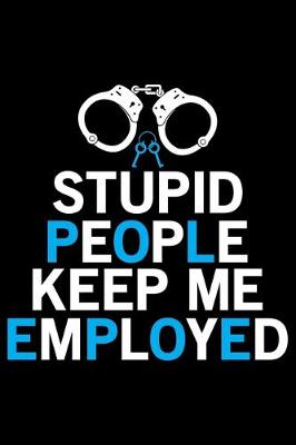 Book cover for Stupid People Keep Me Employed