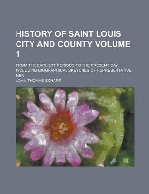 Book cover for History of Saint Louis City and County; From the Earliest Periods to the Present Day
