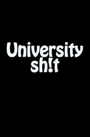 Cover of University Sh!t