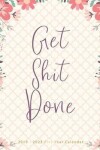 Book cover for Get Shit Done 2019-2023 Five Year Calendar