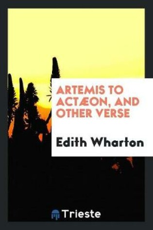 Cover of Artemis to Act on, and Other Verse