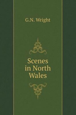 Cover of Scenes in North Wales