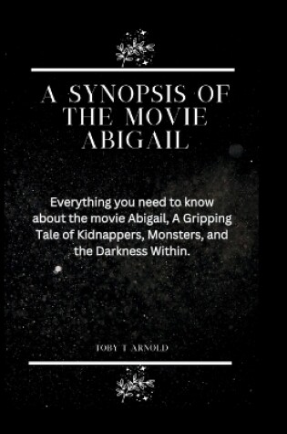 Cover of A Synopsis of the Movie Abigail