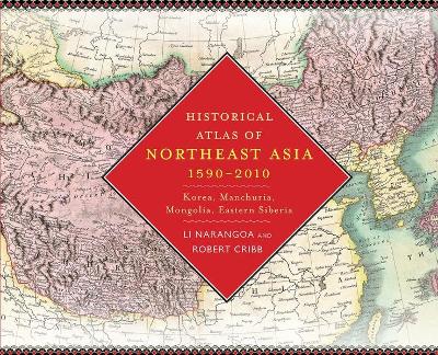 Book cover for Historical Atlas of Northeast Asia, 1590-2010