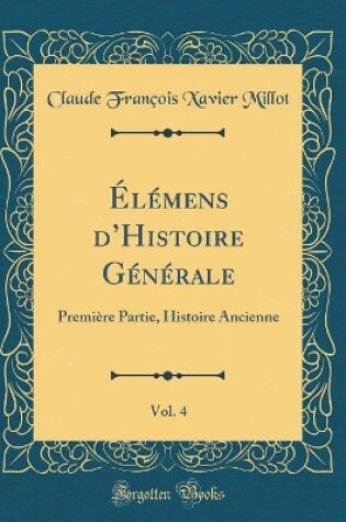 Cover of Élémens d'Histoire Générale, Vol. 4