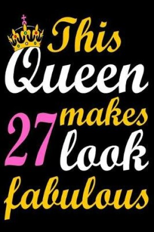 Cover of This Queen Makes 27 Look Fabulous