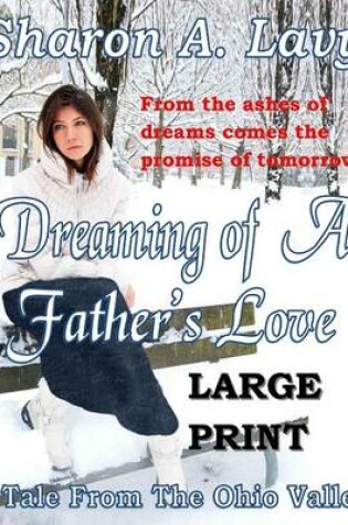 Cover of Dreaming Of A Father's Love Large Print