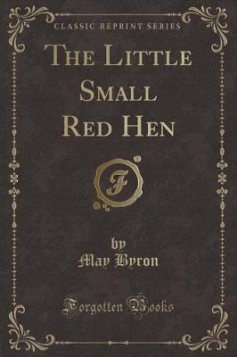 Book cover for The Little Small Red Hen (Classic Reprint)