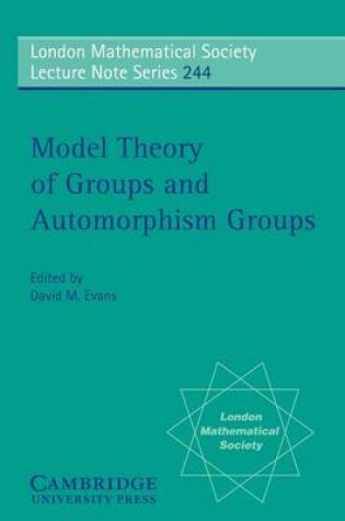 Cover of Model Theory of Groups and Automorphism Groups