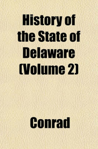 Cover of History of the State of Delaware (Volume 2)
